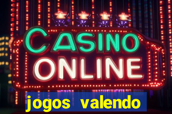 jogos valendo dinheiro online